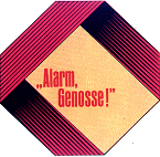 "Alarm, Genosse!"